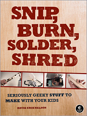 Snip, Burn, Solder, Shred