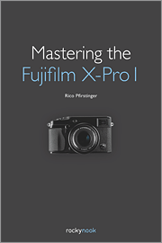 Mastering the Fujifilm X-Pro 1