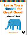 Learn You a Haskell for Great Good!